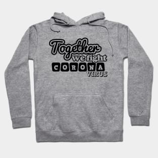 Together We Fight Coronavirus Hoodie